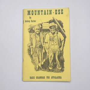 Mountain-Ese Basic Grammar for Appalachia 1976 First Edition by Aubrey Garber